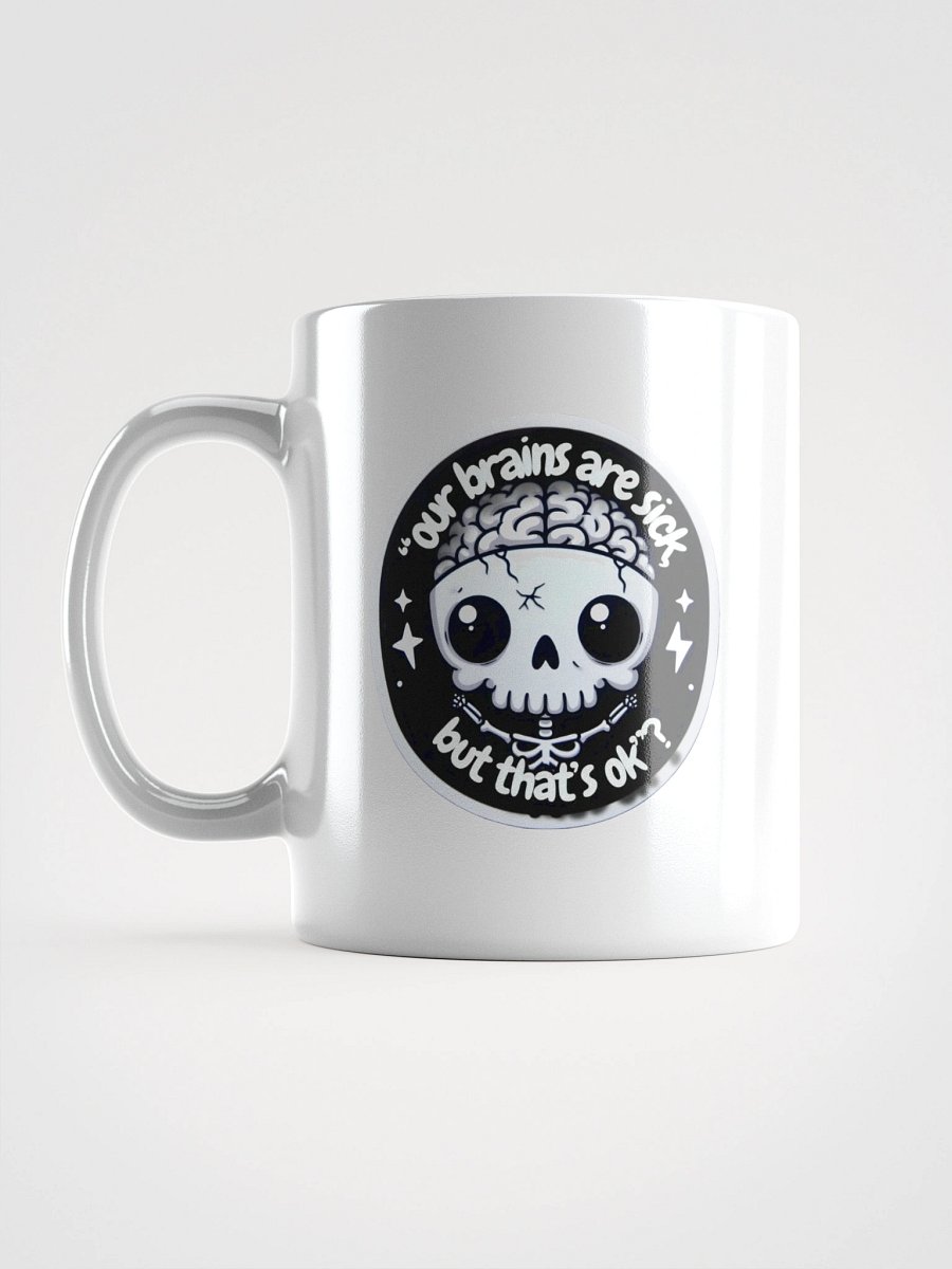 Z's Our brains are sick Cup product image (17)