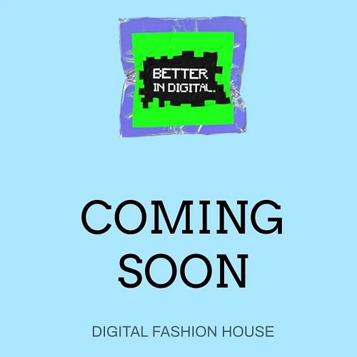Better_In_Digital shop is coming!

#shop #digitslshop #metaverse #3Dfashion #shoponline #technology