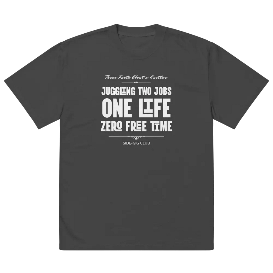 Three Facts About a Hustler – Side-Gig Club Collection Oversized Tee product image (2)