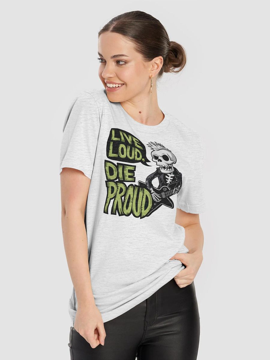 “LIVE LOUD, DIE PROUD” t-shirt product image (8)