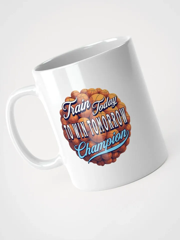 Train Today To Win Tomorrow Basketball Champion Motivation Mug product image (2)