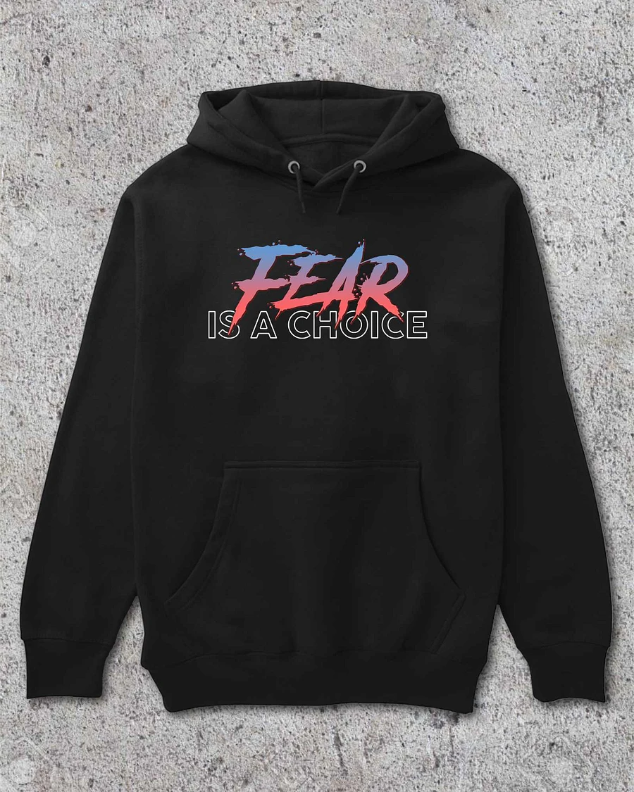 Fear Is A Choice Hoodie product image (2)