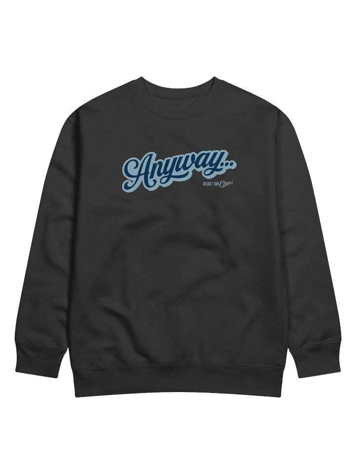 Anyway... Sweatshirt (Blue on blue solid) product image (1)