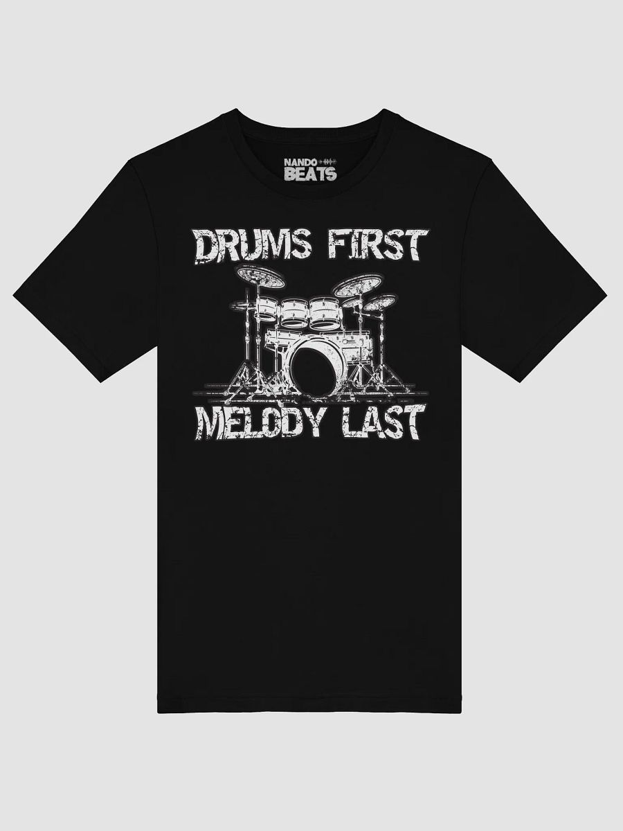 Drums First, Melody Last Funny T-Shirt product image (17)