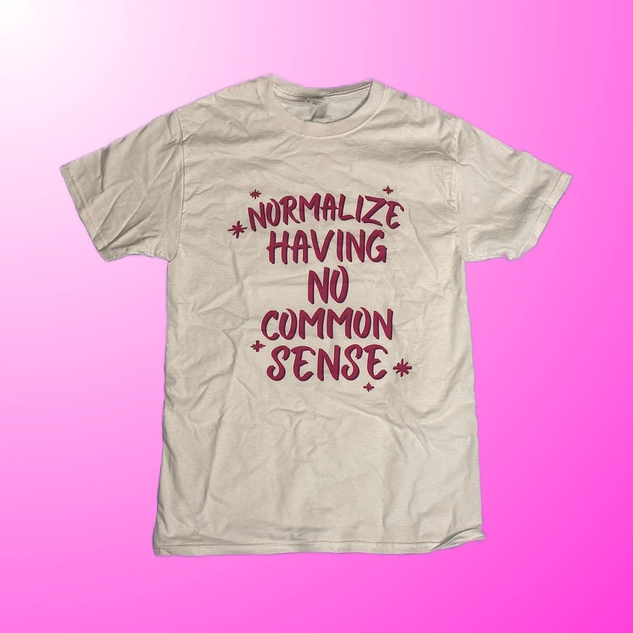 Normalize Having No Common Sense- Shirt product image (1)