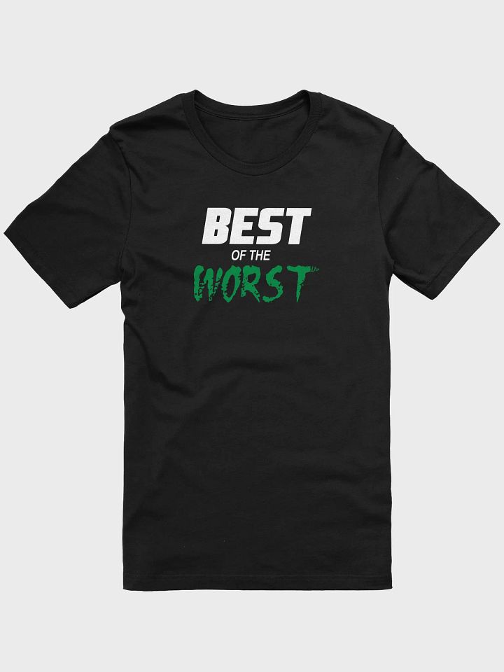 Best of the Worst T-Shirt product image (3)