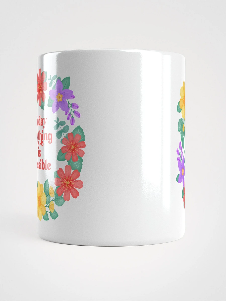 Today anything is possible - Motivational Mug product image (5)