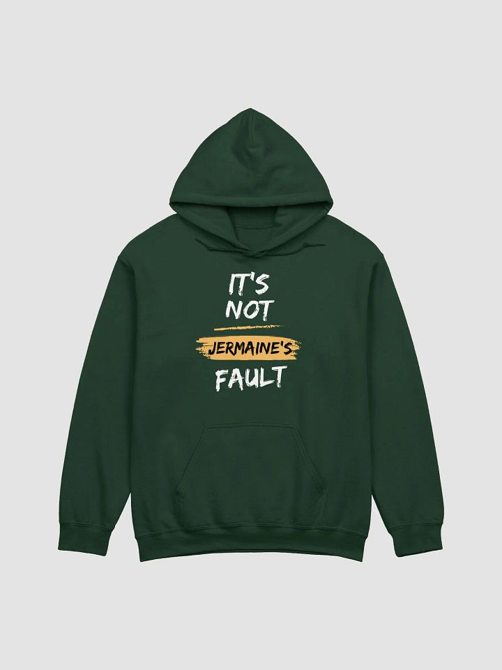 It's Not Jermaine's Fault Hoodie product image (9)