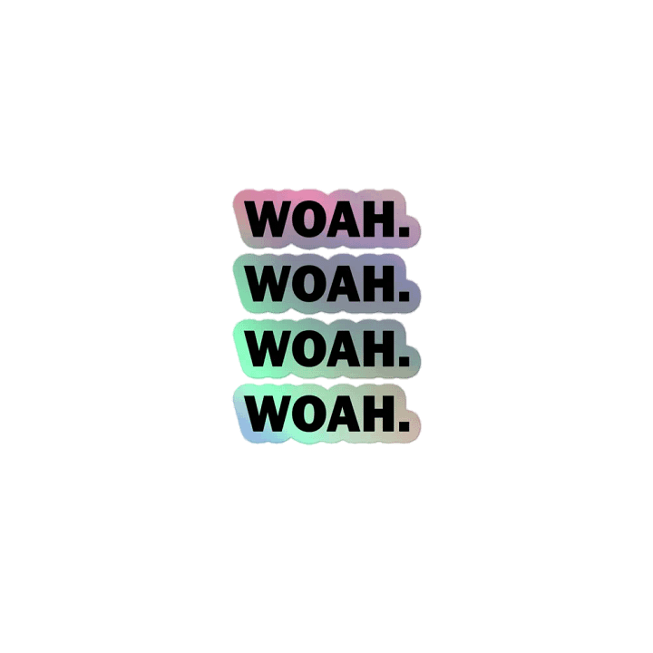 Woah. // Holographic Sticker product image (1)