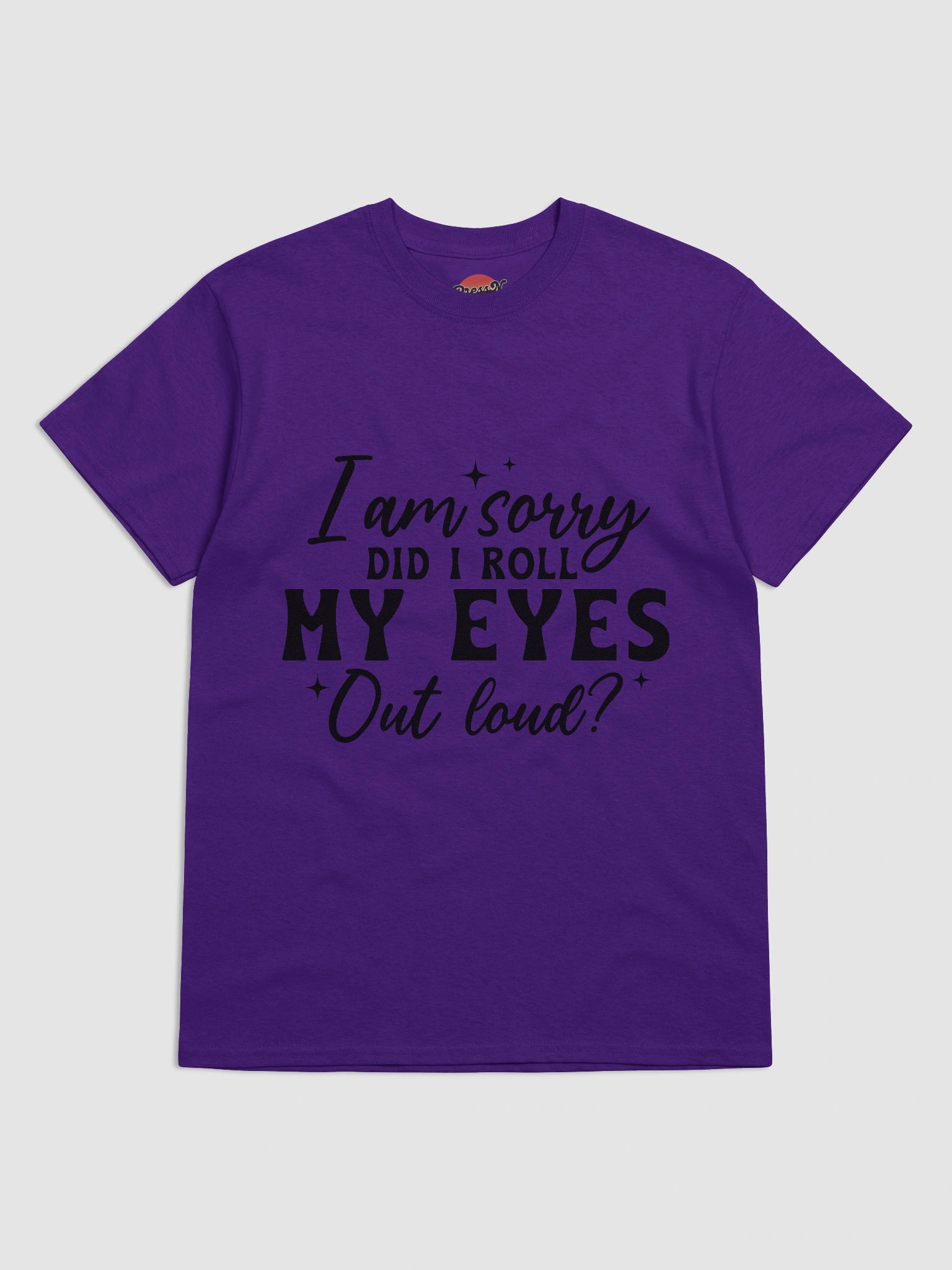 I'm Sorry, Did I Roll My Eyes Out Loud? product image (50)
