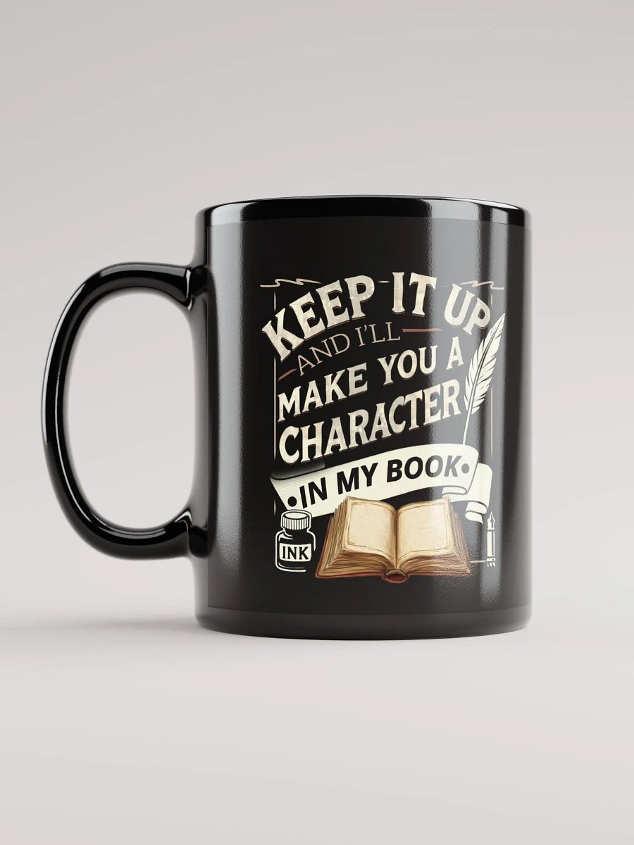 Keep It Up And I'll... (Design A) Black Glossy Mug by Mugz product image (3)