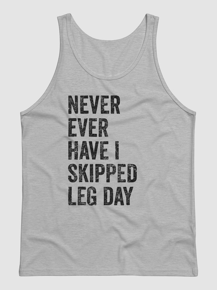 Never Ever Have I Skipped Leg Day Tank product image (1)