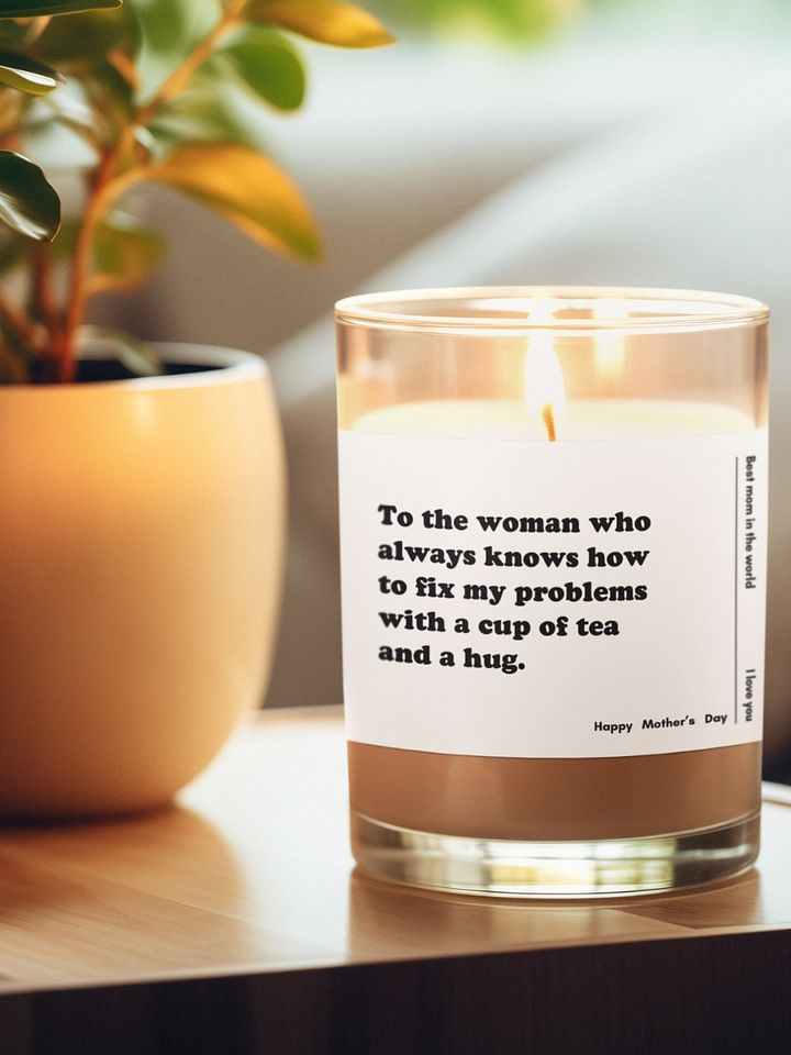 To the woman who always knows how to fix my problems with a cup of tea and a hug - Unscented Soy Candle product image (1)