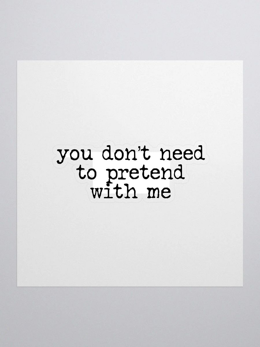 You Don't Need to Pretend Buddie Quote Sticker product image (1)