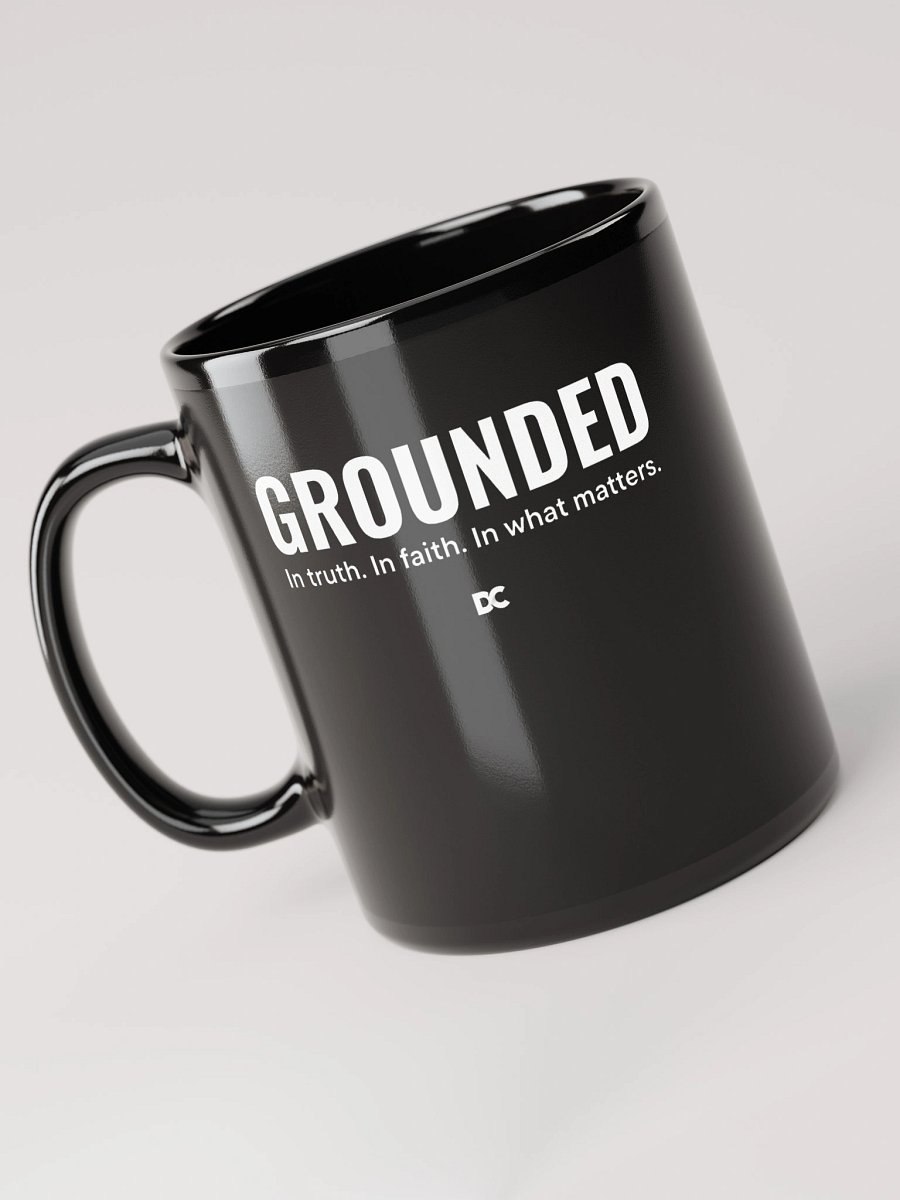 GROUNDED – IN TRUTH, FAITH, AND WHAT MATTERS | Mug product image (5)