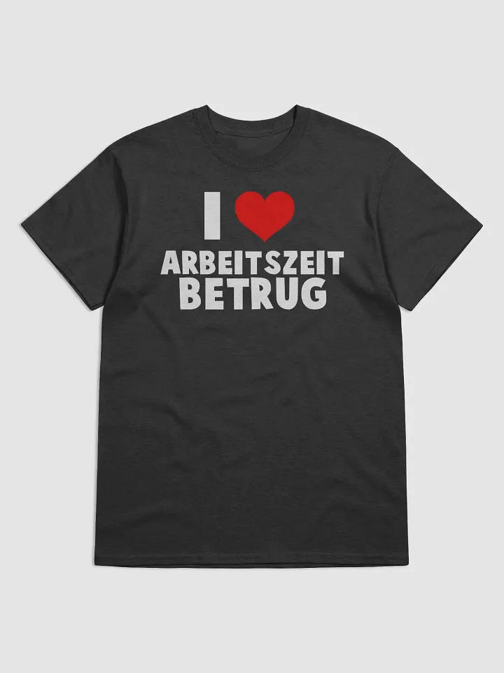 I <3 ARBEITSZEITBETRUG product image (1)