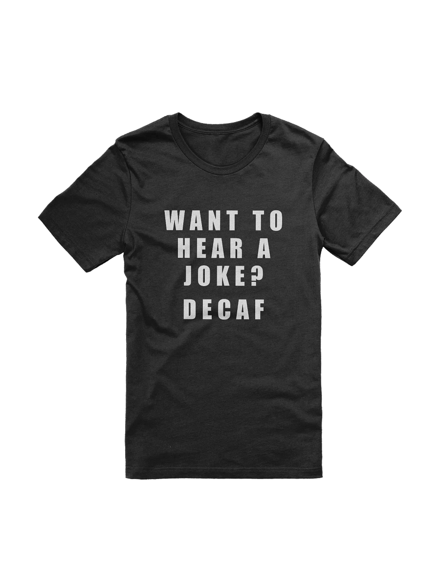 Want to hear a joke – T-shirt product image (5)