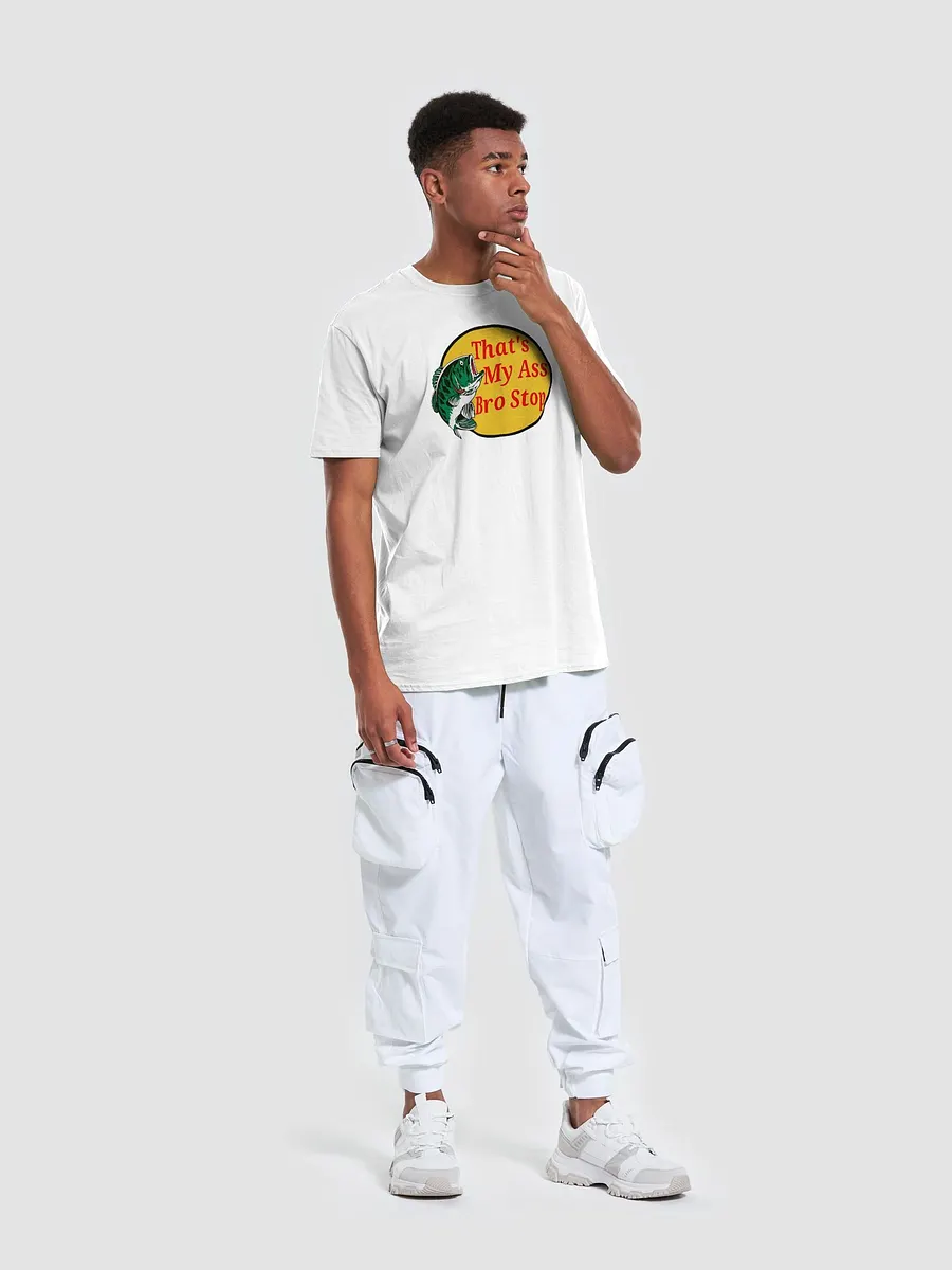 Thats My Ass Bro Stop Shirt product image (5)
