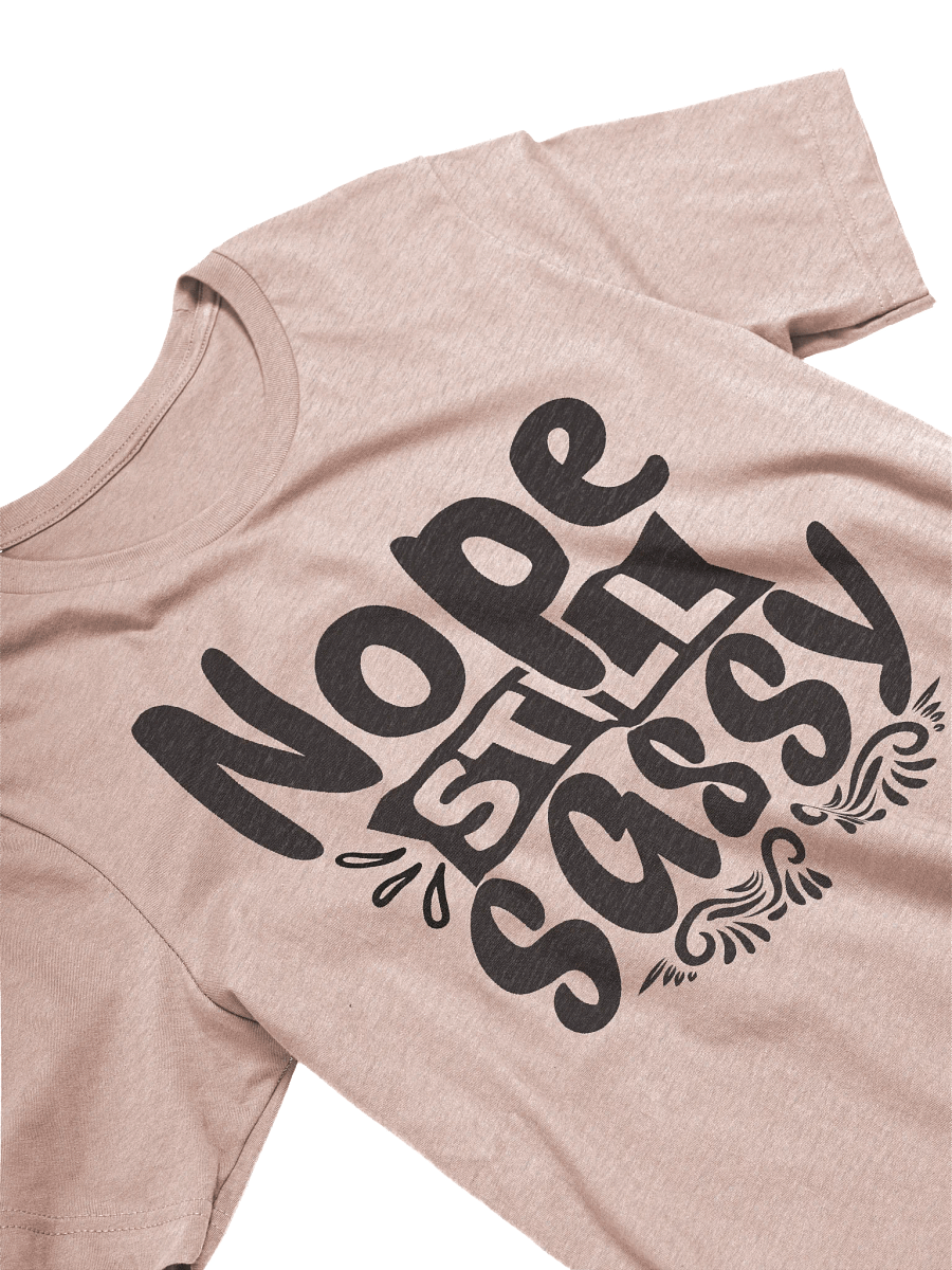Nope Still Sassy T-shirt product image (3)