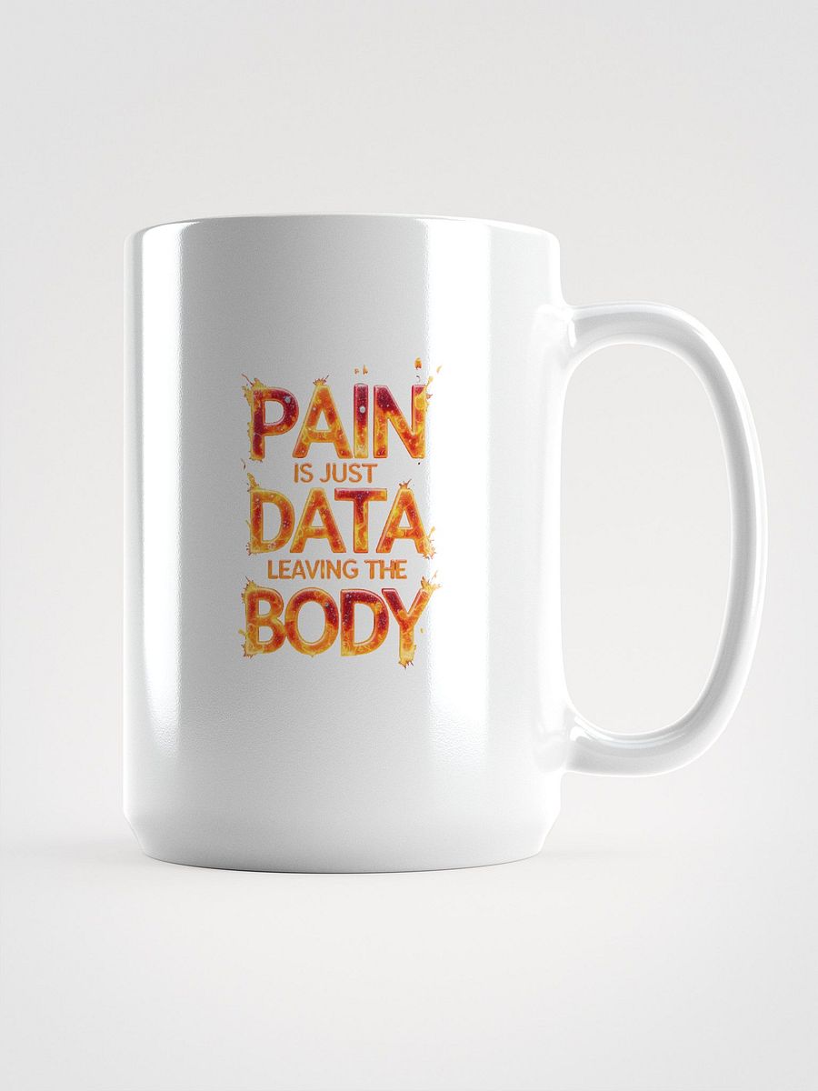 Reflective Originality White Glossy Mug - PAIN IS JUST DATA LEAVING THE BODY product image (1)