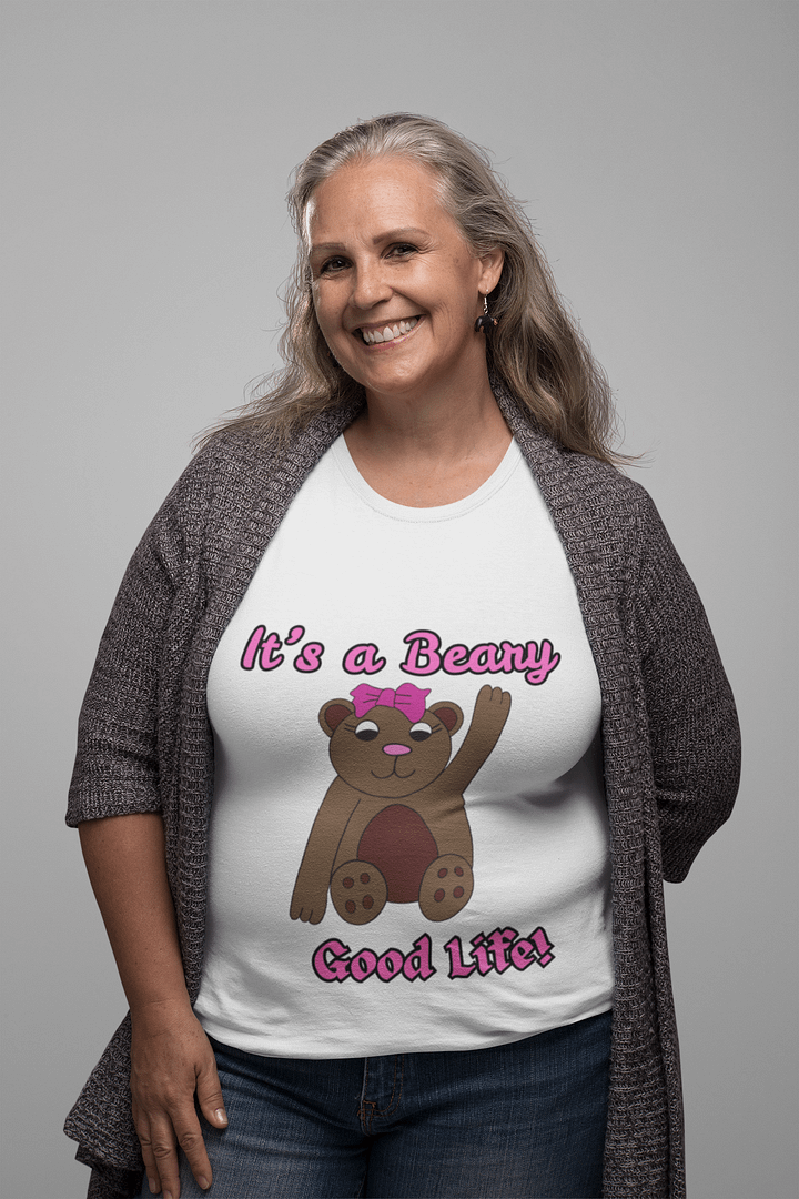 "It's a Beary Good Life!" Tshirt for Women Who Love Bears product image (1)