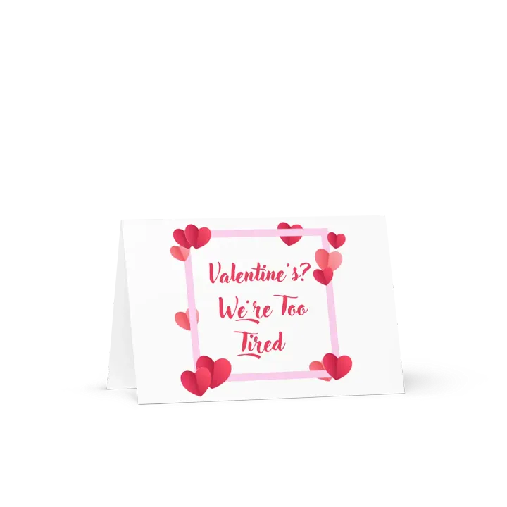 Valentine's? We're Too Tired Card product image (1)