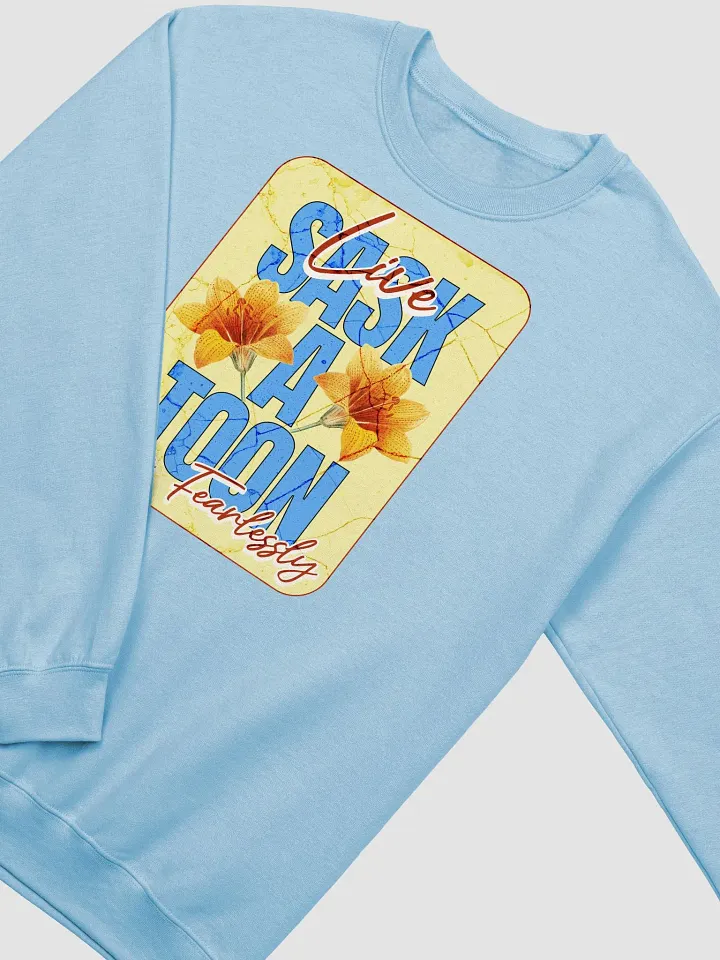 Saskatoon Live Love Fearlessly Cozy Comfort Classic Sweatshirt product image (6)