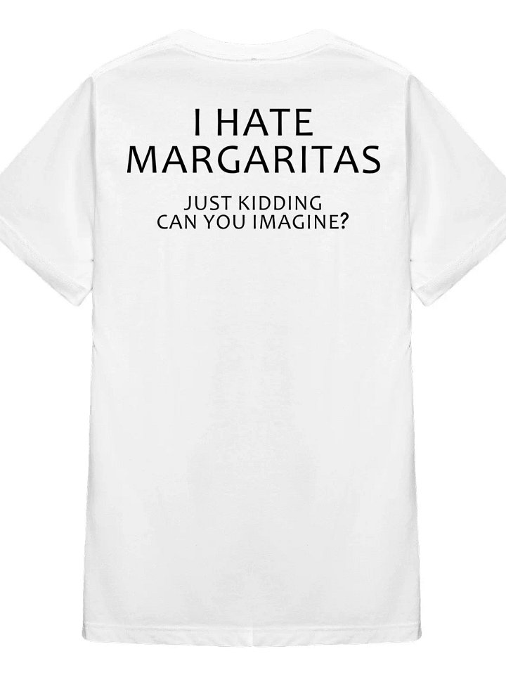 I Hate Margaritas T-Shirt product image (1)