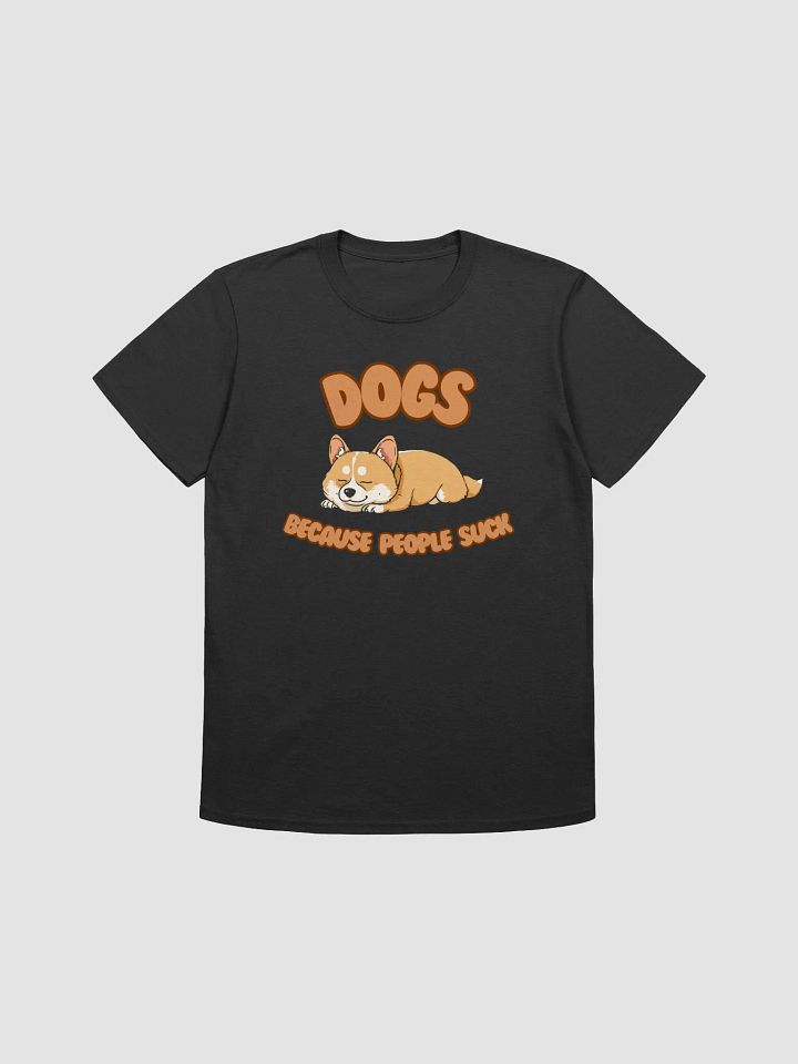 Dogs Because People Suck product image (1)