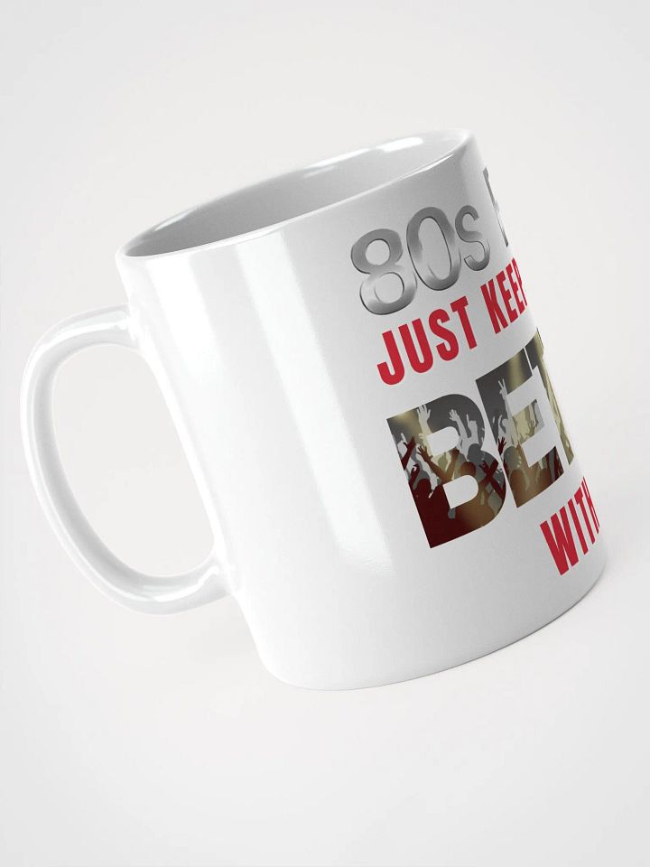 80s Rock, Just Keeps Getting BETTER With Age - MUG product image (2)