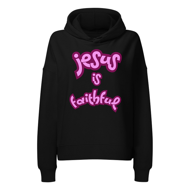 JESUS IS FAITHFUL Stanley/Stella Women's Organic Hoodie