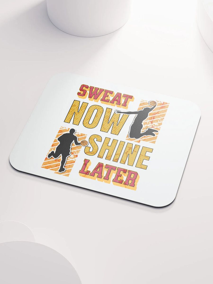Sweat Now Shine Later Basketball Hoops Hustle Mouse Pad product image (3)