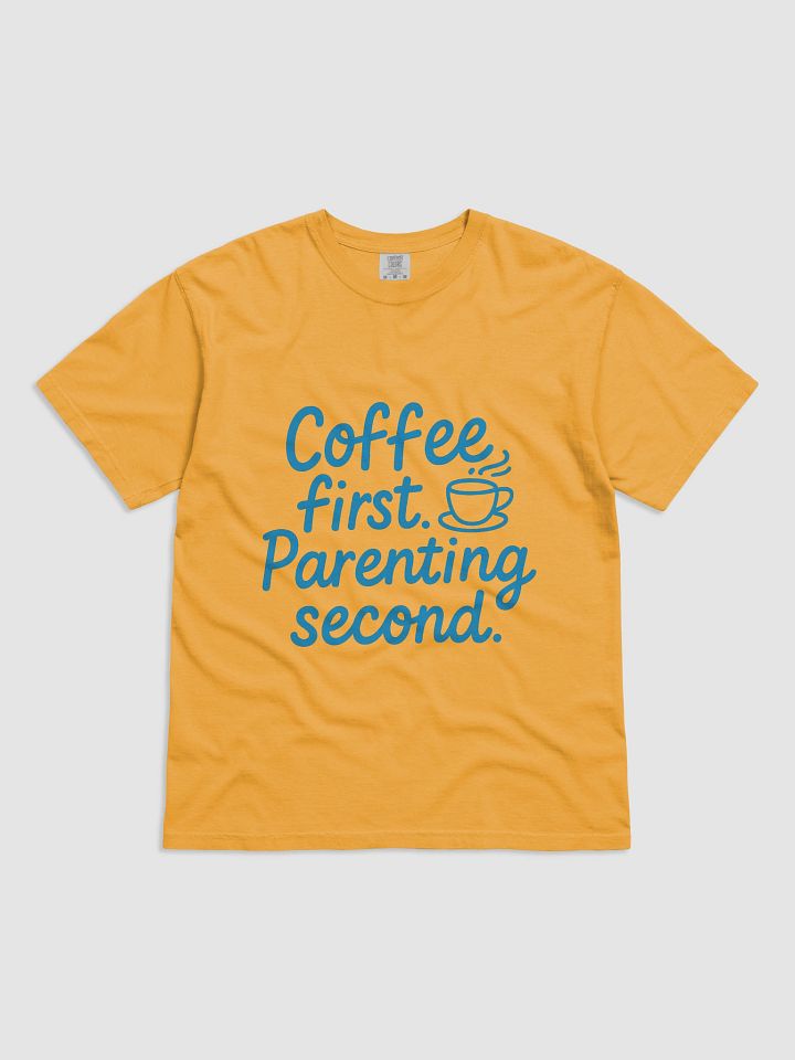 Coffee First Parenting Second T-Shirt product image (2)