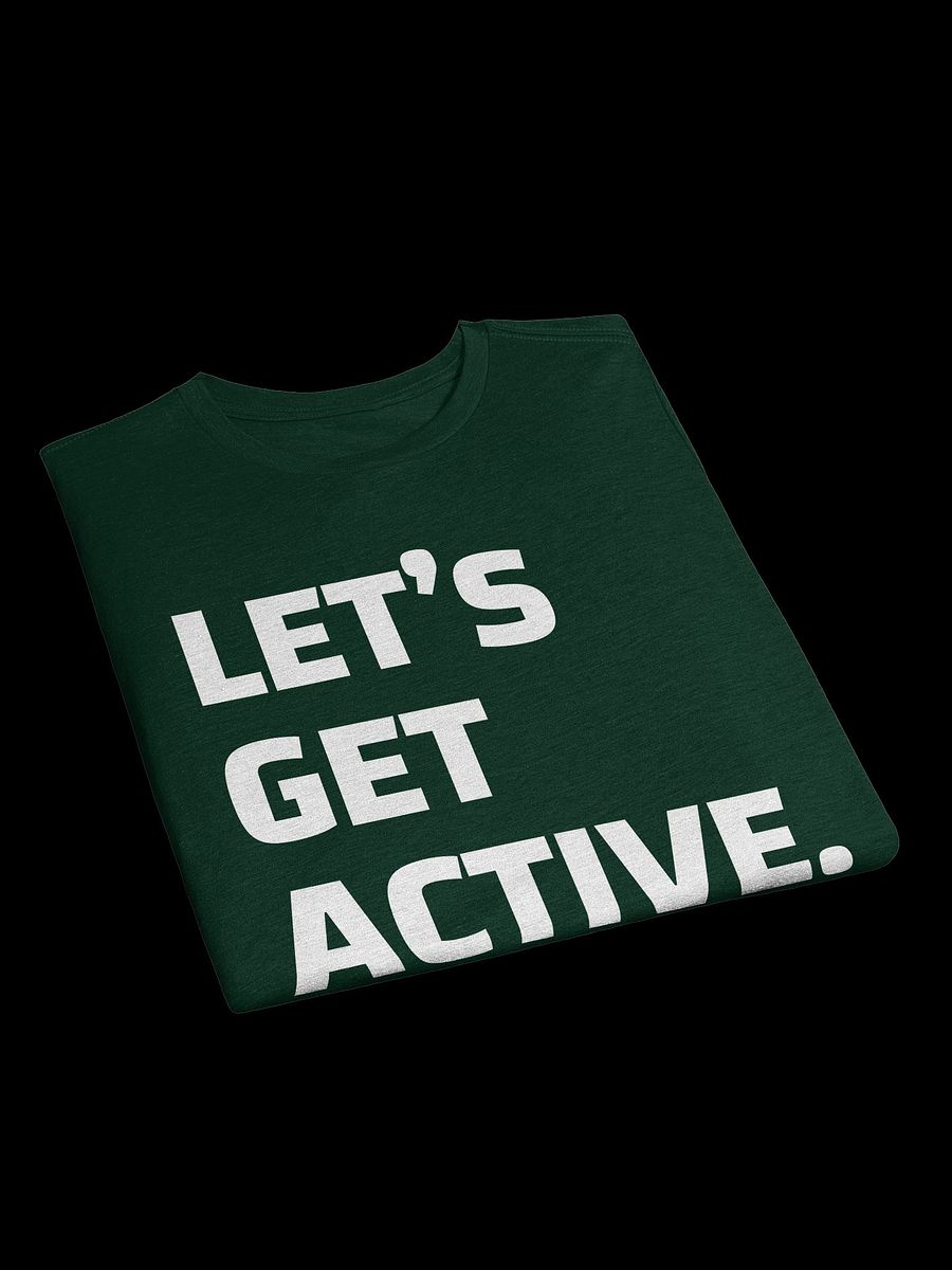 "Let's Get Active" | TSHIRT product image (10)