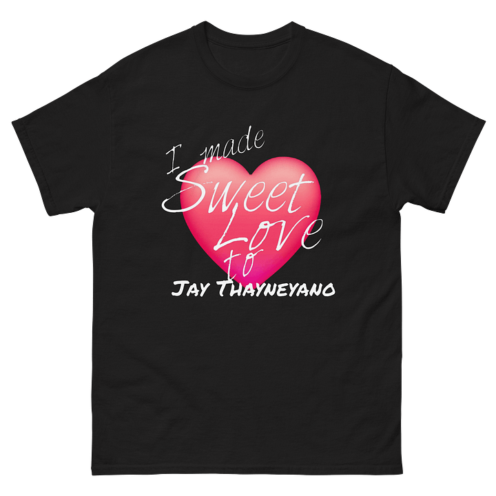 I Made Sweet Love DISCOUNT Tee product image (2)