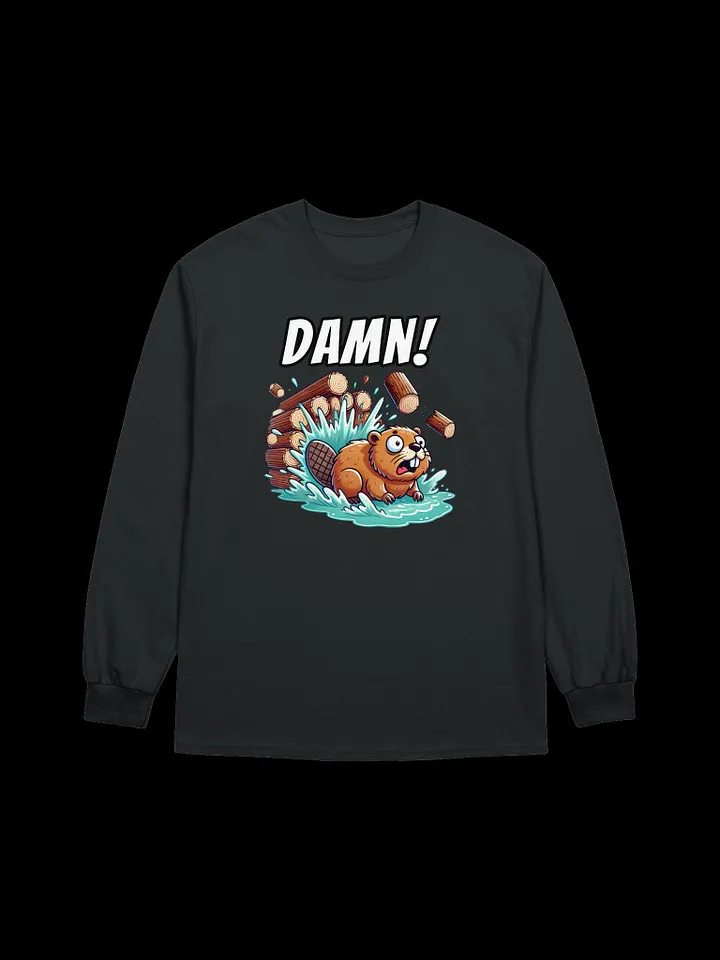 DAMN! - Bad Luck Beaver - Funny - Meme - Gildan Ultra Cotton Unisex Long Sleeve T-Shirt product image (2)