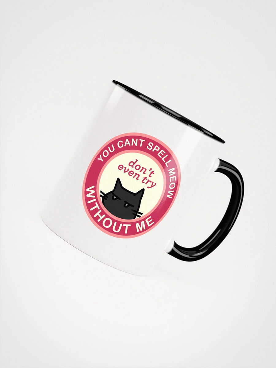 You Can't Spell Meow WITHOUT ME Mug product image (4)