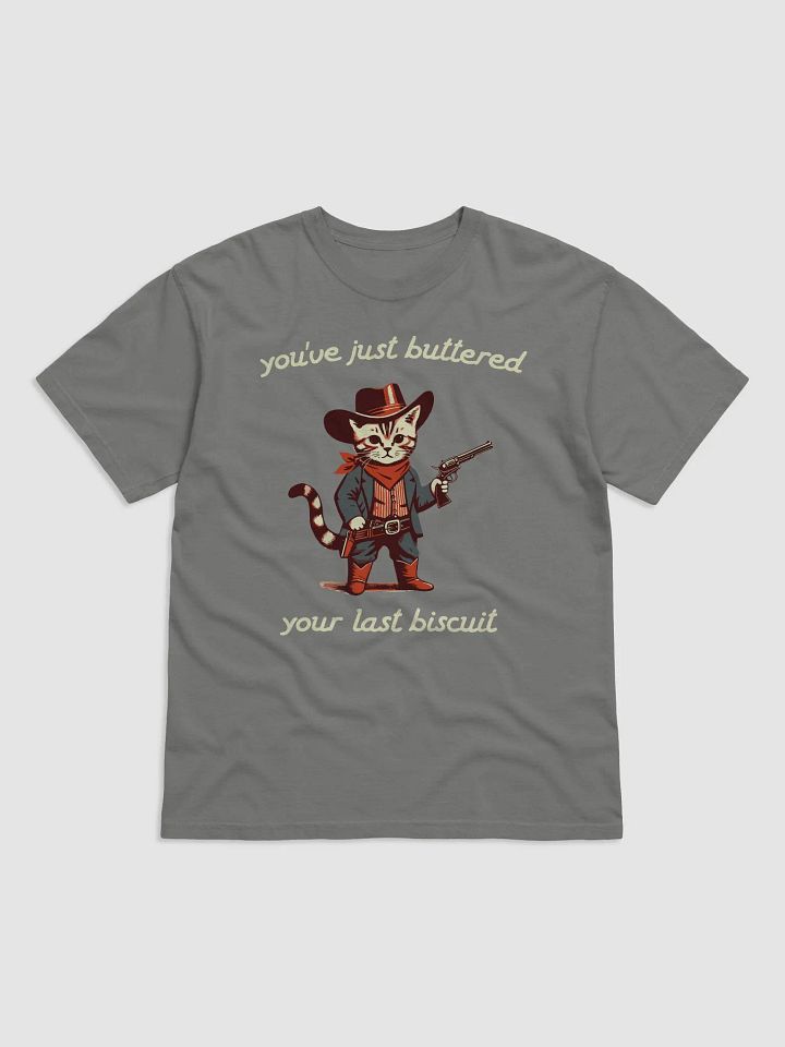 Western Cat Cowboy You’ve Just Buttered Your Last Biscuit Unisex Shirt product image (50)