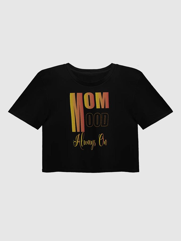 Mom Mode Always On Premium Crop Top product image (3)