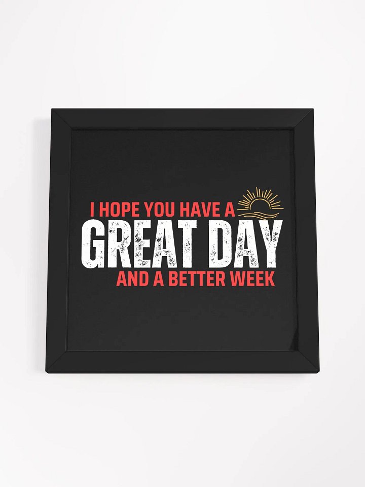 Have a Great Day Framed Artwork product image (11)