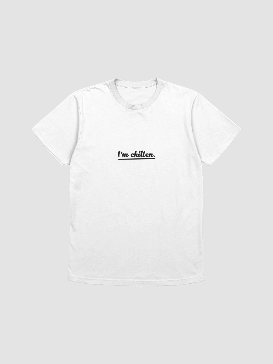 I'm chillen T-Shirt product image (4)