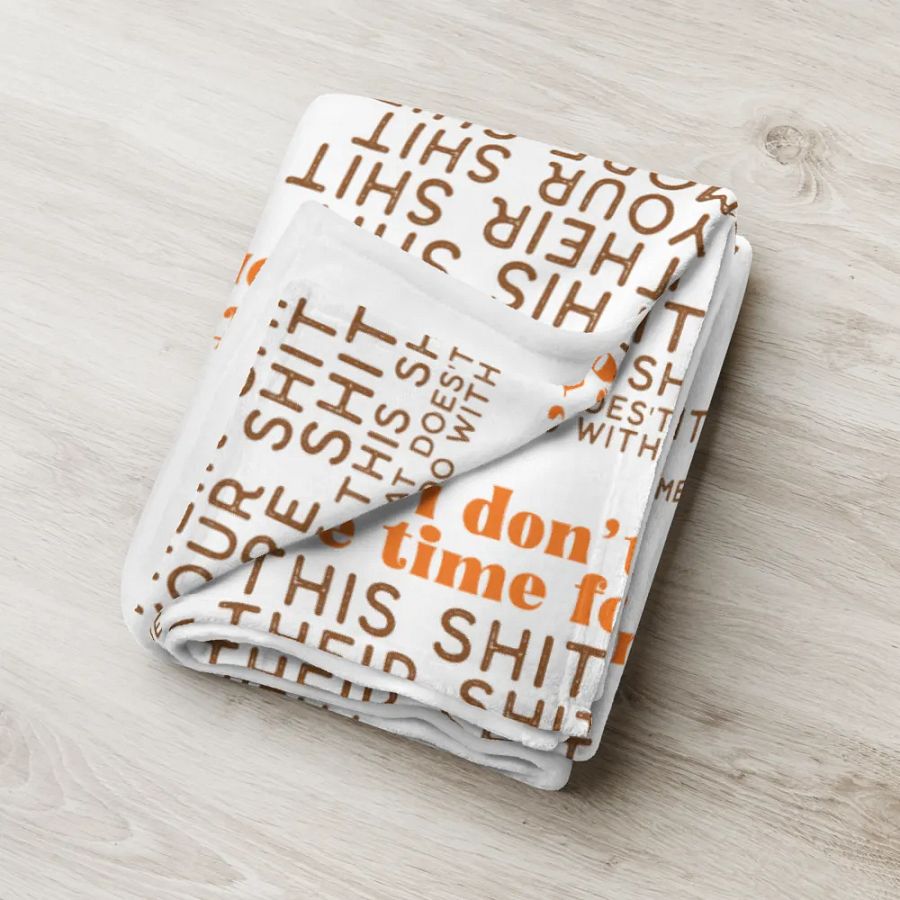 Sh*t I Don't Have Time For Blanket product image (6)