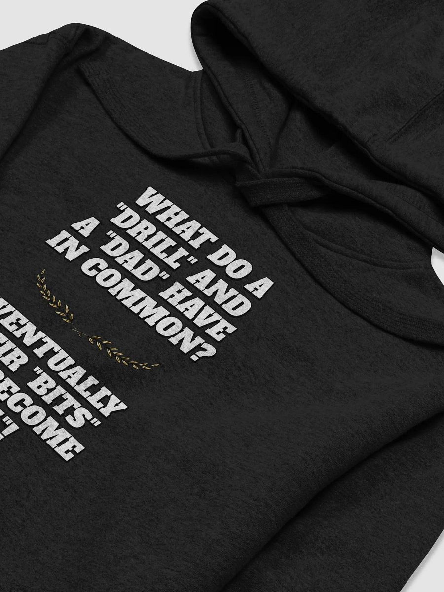 What Do A Drill And A Dad In Common - Funny Dad Joke Hoodie product image (18)