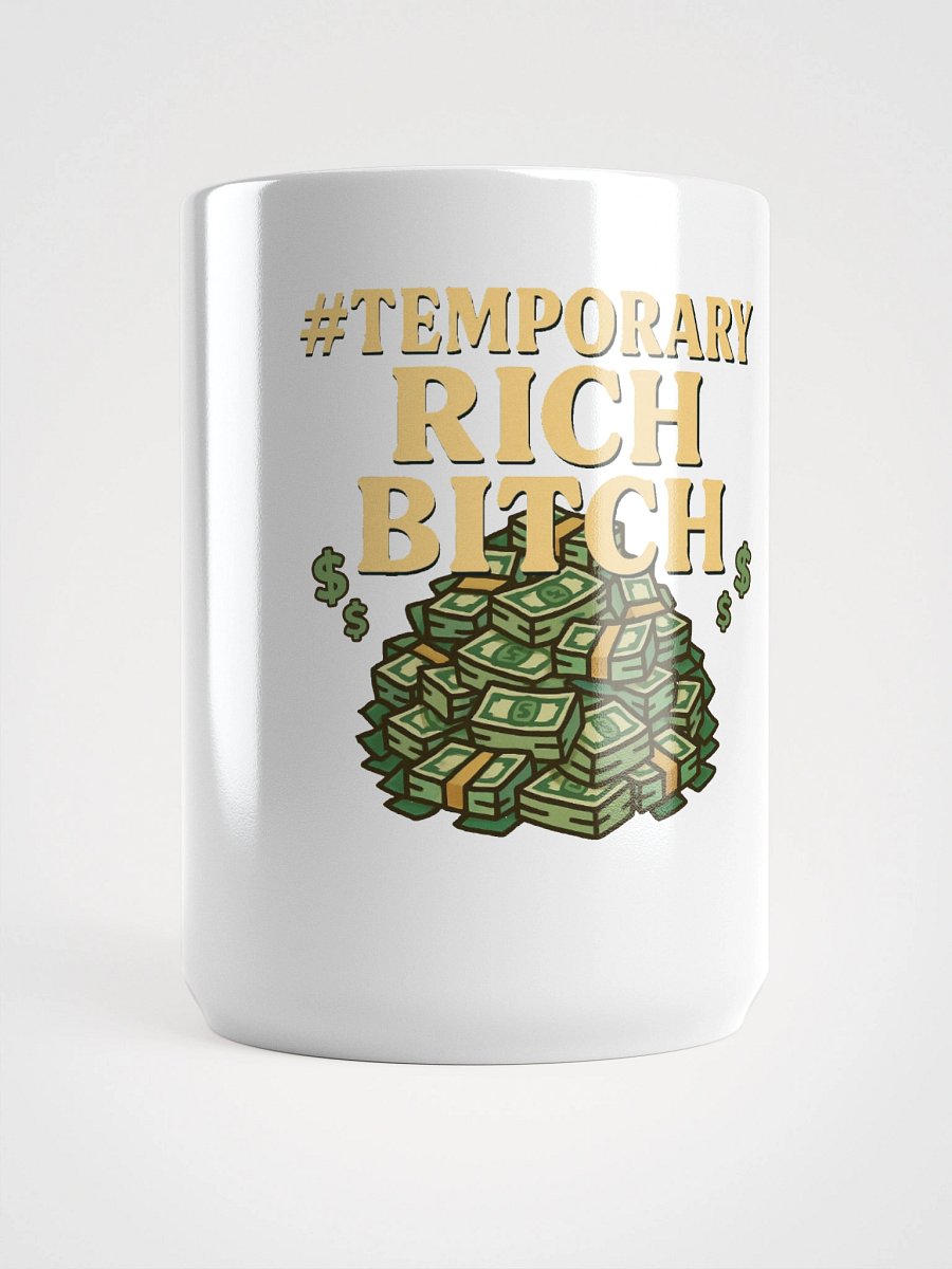 #temporaryRICHbitch - the mug product image (5)