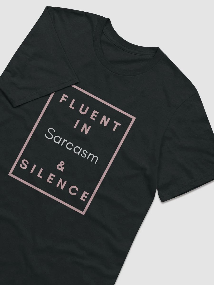 Fluent in Sarcasm & Silence Tee product image (3)