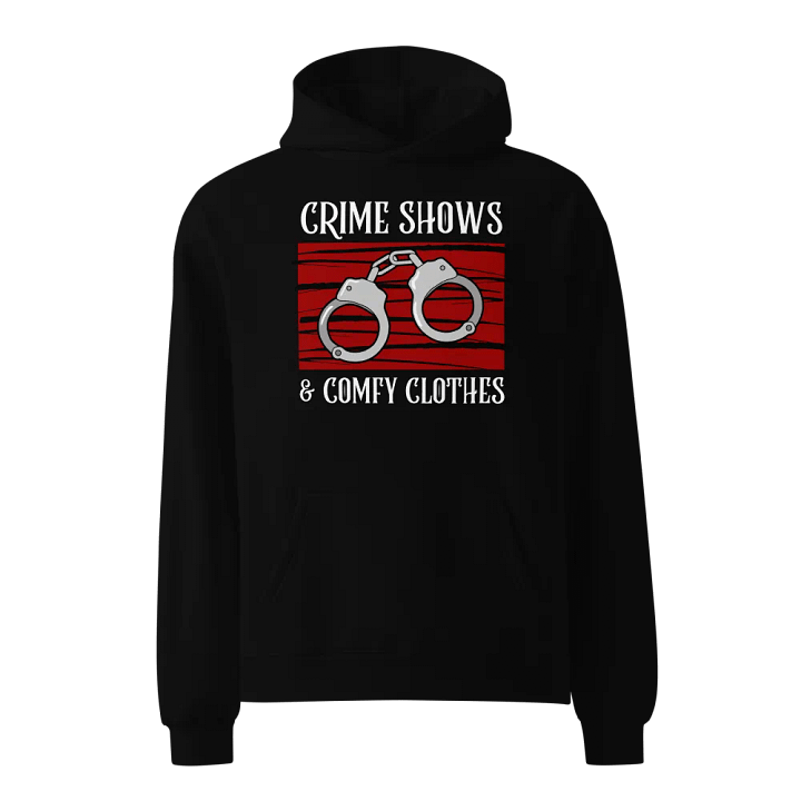 CrimeClothes Crime Shows and Comfy Clothes Premium Oversized Hoodie product image (1)
