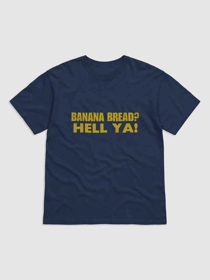 Banana Bread Hell Ya T-Shirt product image (1)