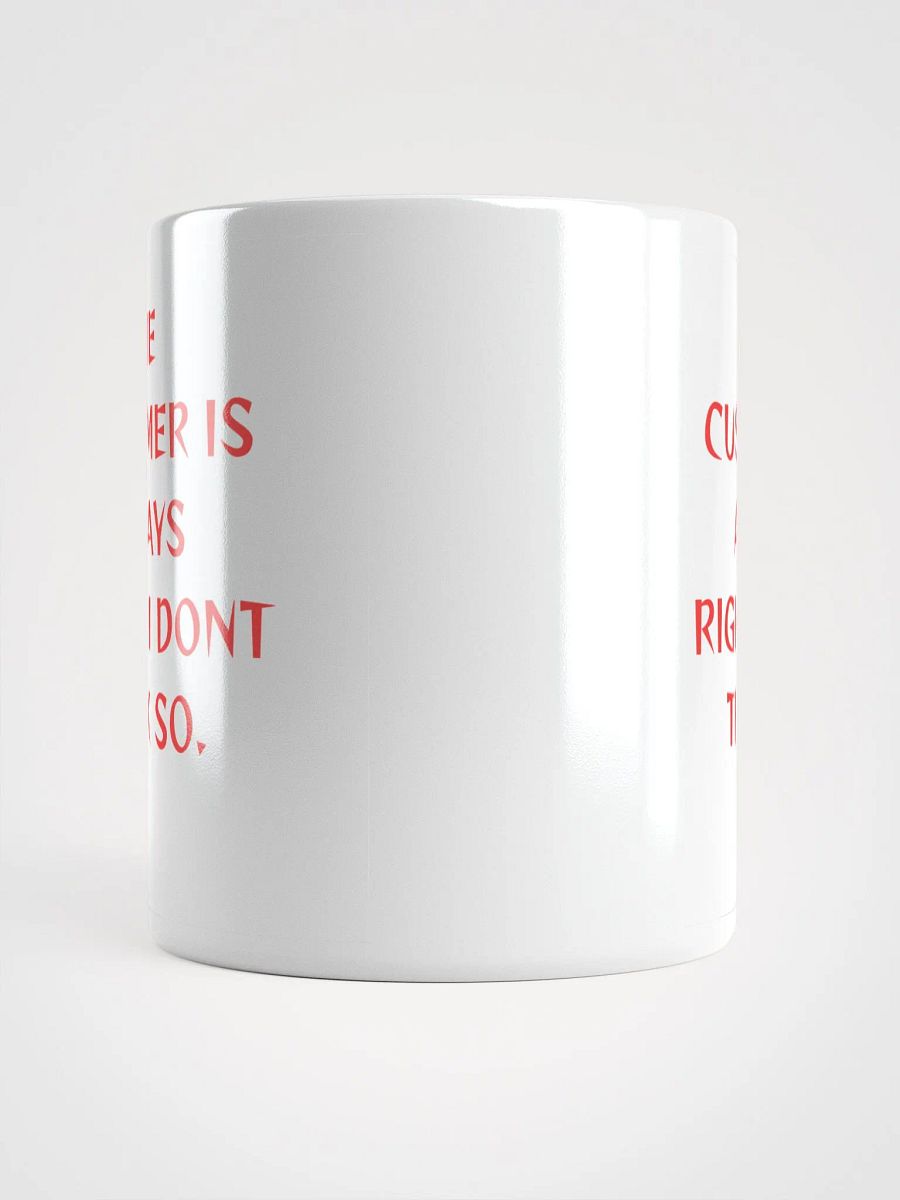 The Customer Is Always Right Mug product image (5)