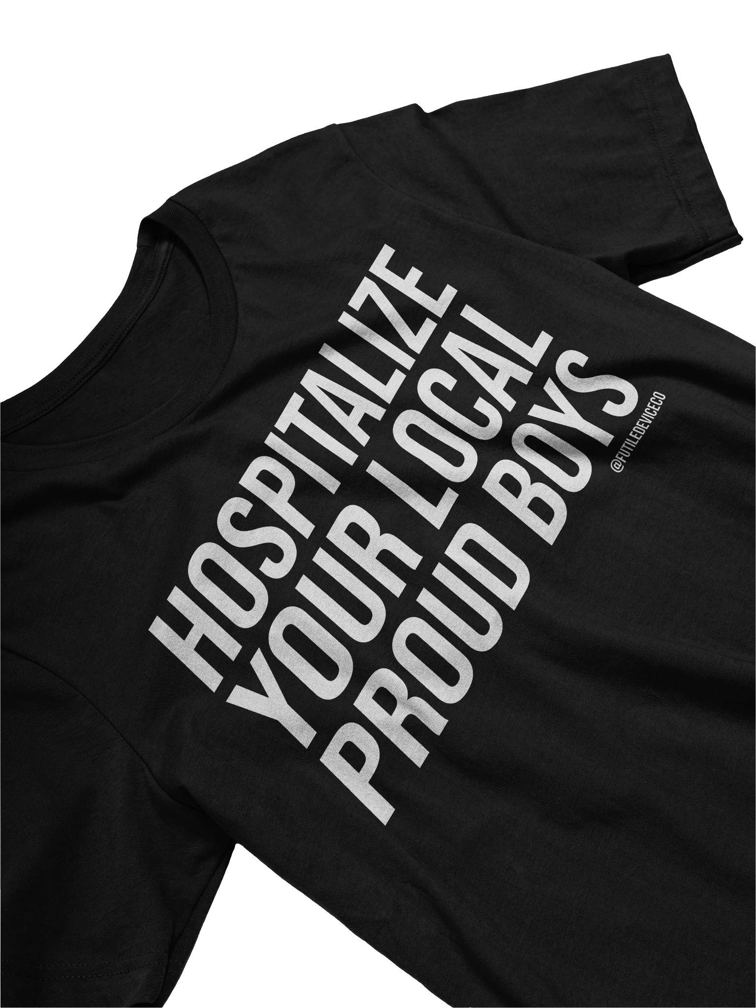 FUTILE DEVICE: HOSPITALIZE YOUR LOCAL PROUD BOYS (TEE) product image (17)