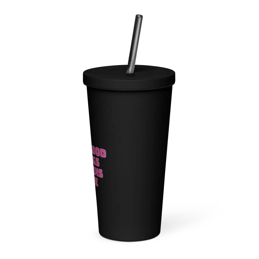 Only Good Things Happens To Me Insulated Tumbler. product image (3)